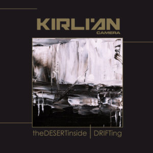 Kirlian Camera - Desert InsideDrifting: Enveloped in haunting and atmospheric album cover