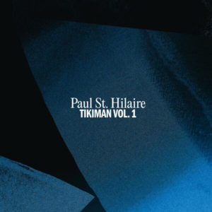 Paul St. Hilaire - Tikiman Vol. 1: Soulful and captivating album cover