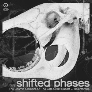Buy The Cosmic Memoirs Of The Late Great Rupert J Rosinthrope by Shifted Phases on vinyl