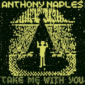 Buy Take Me With You by Anthony Naples on vinyl