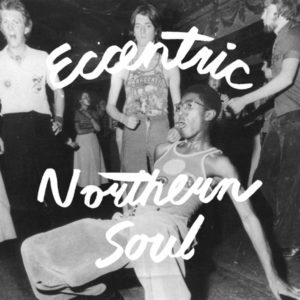 Buy Eccentric Northern Soul by Various Artists on vinyl