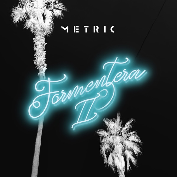 Metric Gears Up for "Formentera II" Release with Nostalgic New Single