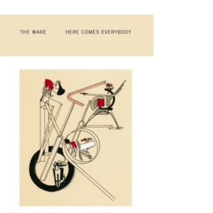 Buy Here Comes Everybody by The Wake on vinyl