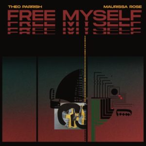 Buy Free Myself by Theo Parrish & Maurissa Rose on vinyl