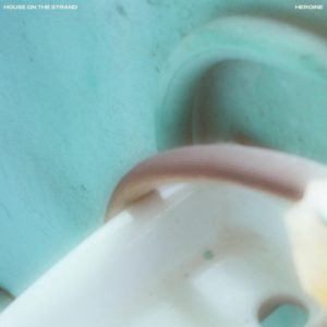 Buy Heroine by House On The Strand on vinyl
