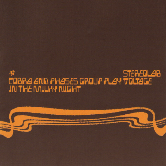 "Cobra and Phases Group Play Voltage In the Milky Night": Stereolab's Sonic Revelation of 1999