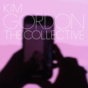 Buy The Collective by Kim Gordon on vinyl