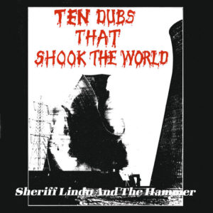 Buy Ten Dubs That Shook The World by Sheriff Lindo and The Hammer on vinyl