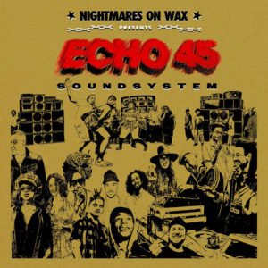 Exploring the Versatility of ECHO45 Sound System: A New Age Masterpiece by Nightmares on Wax
