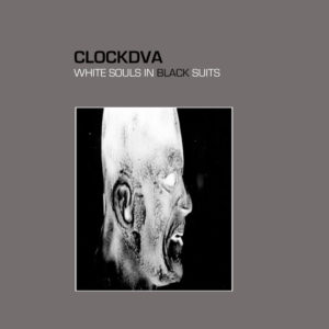 Buy White Souls In Black Suits by Clock DVA on vinyl