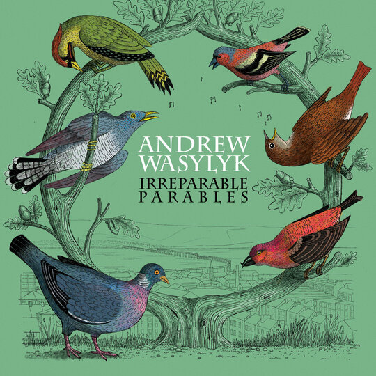 Andrew Wasyslyk's Irreparable Parables blends classical and ambient influences with six guest vocalists on vinyl