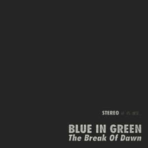 Buy The Break Of Dawn by Blue In Green on vinyl