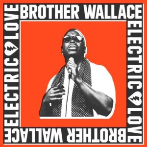 Brother Wallace - Electric Love