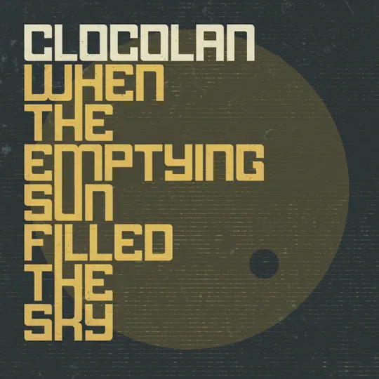 Buy When the Emptying Sun Filled the Sky by Clocolan on vinyl