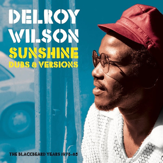 Delroy Wilson's Sunshine Dubs & Versions: Rare 1975-85 Reggae and Dub Cuts on Patate Records