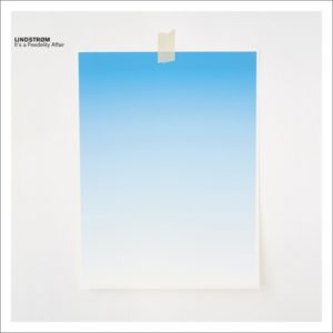 Lindstrøm - It's A Feedelity Affair