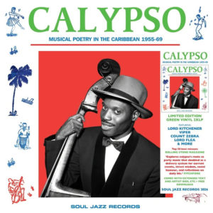 Soul Jazz Records reissues Calypso - Musical Poetry in the Caribbean 1955-69 on translucent green vinyl